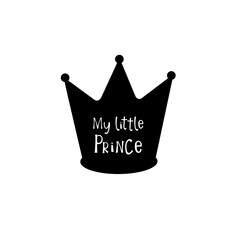 Black crown with My little prince text. Design element for kid room poster, greeting card, t-shirt print