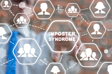 Concept of impostrer syndrome. Uncertainty in their abilities, strengths and merits.