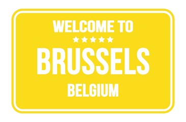 WELCOME TO BRUSSELS - BELGIUM, words written on yellow street sign stamp