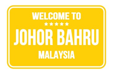 WELCOME TO JOHOR BAHRU - MALAYSIA, words written on yellow street sign stamp