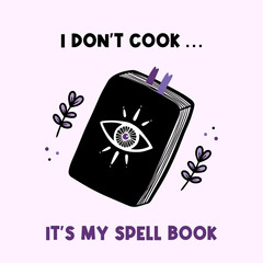 Magic book, spell book vector doodle style illustration for witchcraft and esoteric design. Modern witch card, poster with funny text.