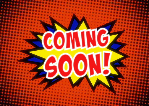 A colorful strip illustration with the catch-phrase Coming soon (shows, movie trailers and so on). Comic book halftone background, spikey star shape effect.
