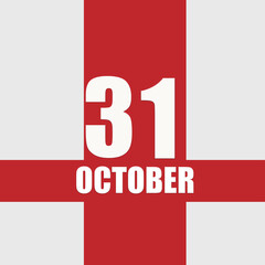 october 31. 31th day of month, calendar date.White numbers and text on red intersecting stripes. Concept of day of year, time planner, autumn month.
