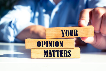 Your opinion matters - words from wooden blocks with letters, Your feedback is important concept