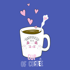Happiness is a... Cup of coffee. Sketch with cup of coffee and cat