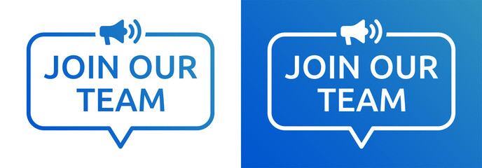 Join our team text on speech bubble. Announcement sign