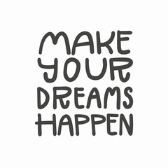 Lettering “Make your dreams happen”