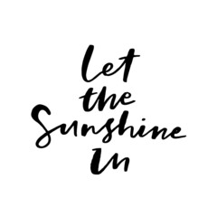 Let the Sunshine In Hand Lettered Quotes, Vector Rough Textured Hand Lettering, Modern Calligraphy, Positive Inspirational Design Element, Artistic Ink Lettering