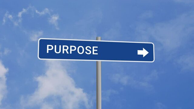 Purpose Road Sign on Clear Blue Sky with Rapid Moving Clouds