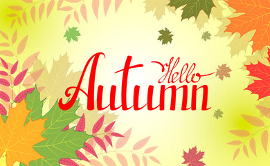 Vector illustration for banner or postcard. Hello, Autumn. Autumn leaves on a light background.