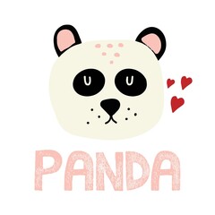 Childrens hand-drawn illustration of a cute panda head. Panda with hearts. Lettering. The illustration is suitable for prints, posters, postcards.