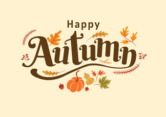 Happy Autumn, Thanksgiving day, fall, Typography, Calligraphy design, vector illustration