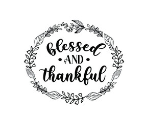Blessed and Thankful. Thanksgiving Vector Illustration. Happy Thanksgiving Holiday  Lettering Design.