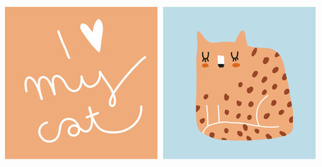 I Love My Cat. Cute Vector Illustration with Dreamy Cat Isolated on a Light Blue Background. Infantile Style Nursery Art with Funny Cat ideal for Wall Art, Card, Poster, Decoration, Cat Day Print.