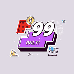 Discount label Only $99 with dollars icon. Sticker Offer Badge. Modern flat style vector illustration 1_3