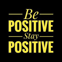''Be positive, stay positive'' Quote Illustration