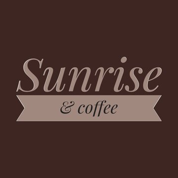 ''Sunrise and coffee'' Quote Illustration
