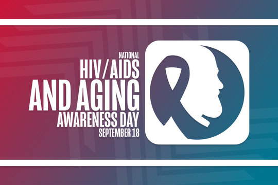 National HIV, AIDS and Aging Awareness Day. September 18. Holiday concept. Template for background, banner, card, poster with text inscription. Vector EPS10 illustration.