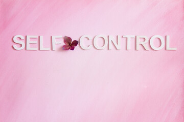 The word, SELF-CONTROL, spelled in capital letters written horizontally with hydrangea flowers; the word, SELF CONTROL, placed on a pink painterly background with room for text