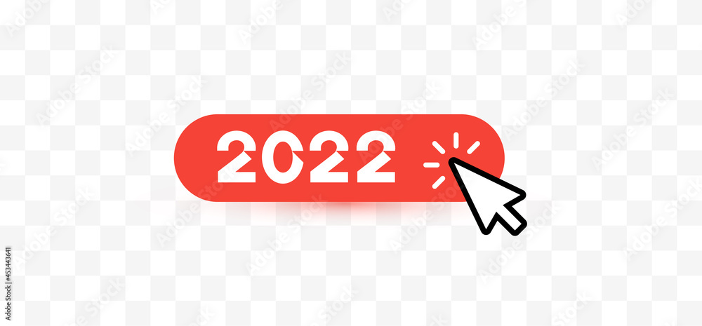 Poster Happy 2022 new year mouse click on button for greetings and invitations, 2022 calendar, web interface, christmas congratulations graphic. Vector illustration