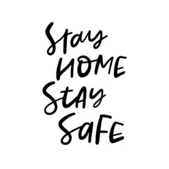 Stay Home Stay Safe Hand Lettered Quotes, Vector Smooth Hand Lettering, Modern Calligraphy, Positive Inspirational Design Element, Artistic Ink Lettering