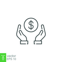 Save money icon, Salary investment and financial deposit, Wealthy, Simple Two hand with dollar coin symbol. Savings money silhouette stroke line Vector illustration Design on white background. EPS10