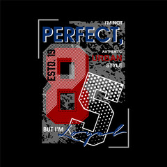 perfect, lettering slogan graphic, urban style, typography, fashion t shirt, design vector, for ready print, and other us