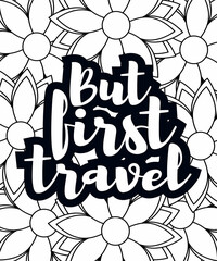 Motivational Quotes Coloring pages. Coloring page for adults and kids. Vector Illustration.