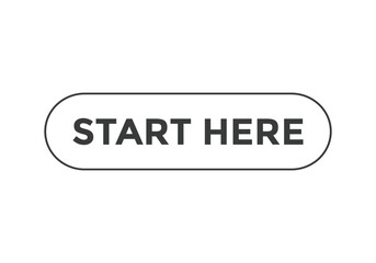 start here text button template. sign icon label 
