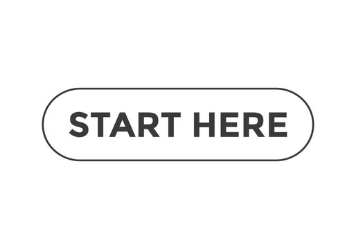 start here text button template. sign icon label 

