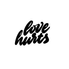 Handwritten LOVE HURTS phrase for printing on T-shirts, mugs, bags, pillows. Vector illustration.