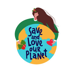Cute character of young woman which hugging the planet in flat style with phrase Save and Love our Planet. Earth Day. Eco concept. Vector template for card, poster, banner, flyer Design element