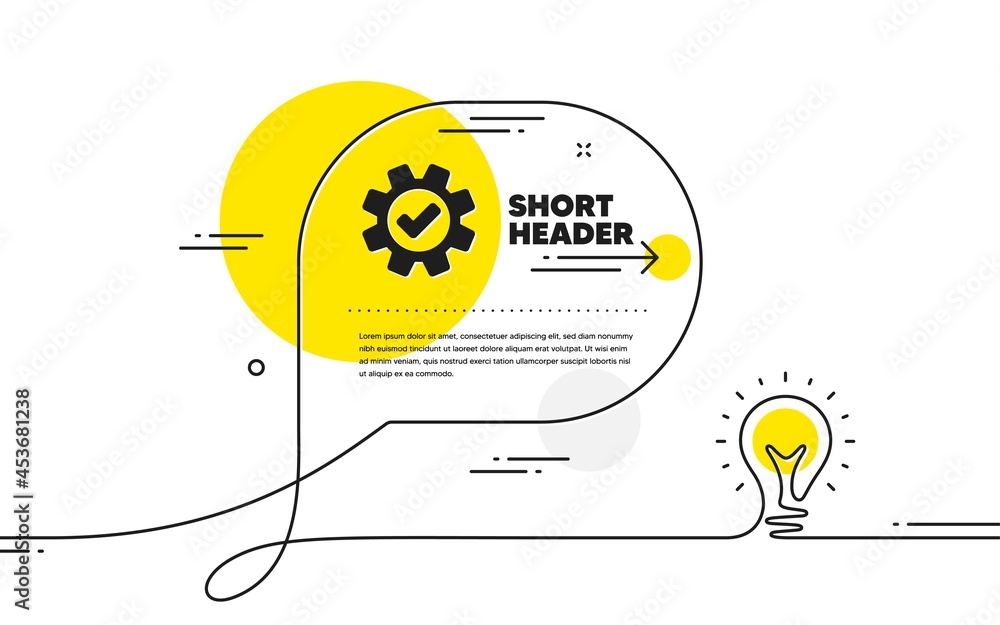 Poster cogwheel icon. continuous line idea chat bubble banner. approved service sign. transmission rotation