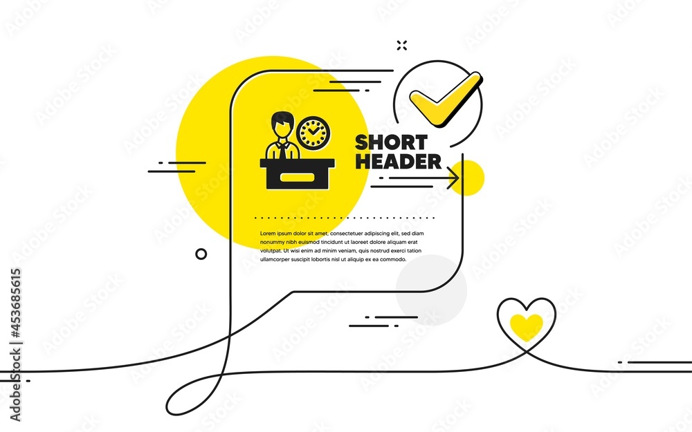 Poster presentation time icon. continuous line check mark chat bubble. watch sign. presentation time icon i
