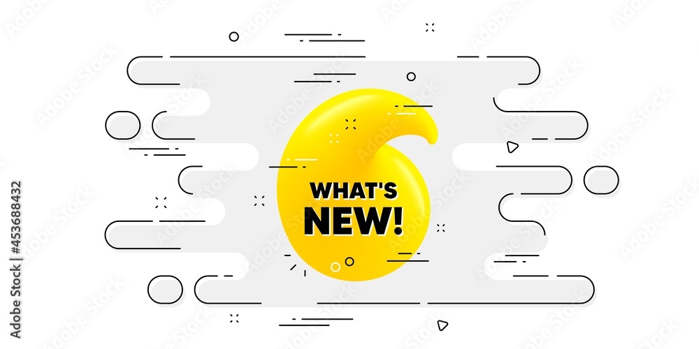 Poster whats new 3d bubble banner. geometric ad banner on flow pattern. realistic yellow chat label. offer 