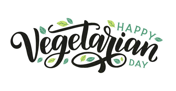 Happy Vegetarian day lettering poster. Festive hand sketched text Happy vegetarian day decorated by leaves.