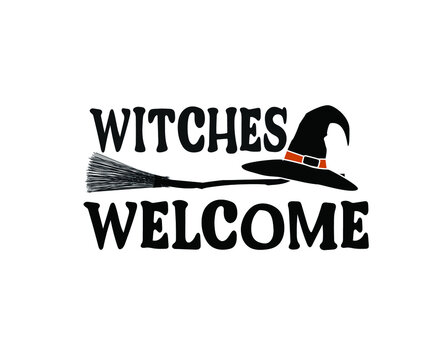 Witches welcome. Happy Halloween Vector illustration. Quote Design. Lettering.
