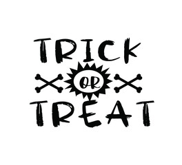 Trick or Treat. Happy Halloween Vector illustration. Quote Design. Lettering.