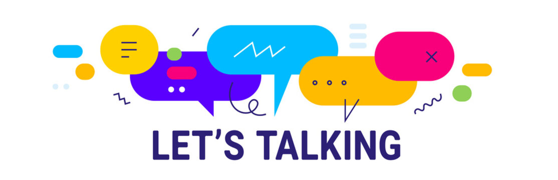 Vector Business Abstract Illustration with Colorful Dialog Speech Bubble and Text Let's Talking on White Color Background, Safety Communication Technology concept. Flat Line Art Style design
