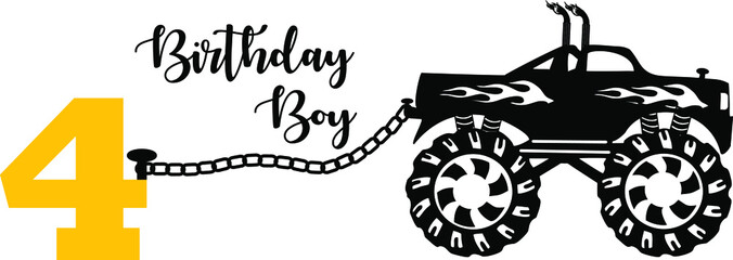 4th Birthday. Birthday boy with monster truck on a white background. Birthday boy message. Vector © Teymen