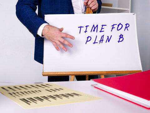 Conceptual photo about TIME FOR PLAN B with handwritten text.