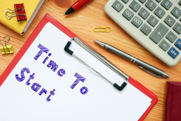 Financial concept meaning Time To Start with sign on the page.