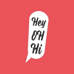 Sketch doodle speech bubble with hey oh hi communication phrase