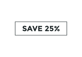 save 25% text sign icon. rectangle shape template	. web button