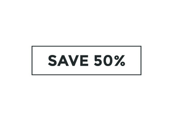 save 50% text sign icon. rectangle shape template	. web button