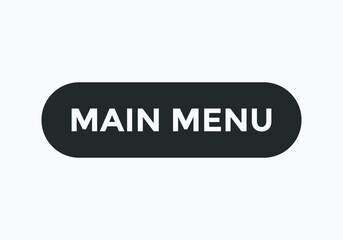 main menu text sign icon. web button template main menu