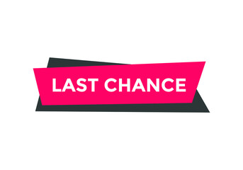 last chance sign icon. square shape white color text