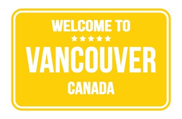 WELCOME TO VANCOUVER - CANADA, words written on yellow street sign stamp