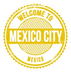 WELCOME TO MEXICO CITY - MEXICO, words written on yellow stamp