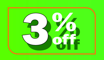 Green 3% off sale tag for promotional offers and discounts - white letter with shadow - discount, offers, sales, reduction and promotion